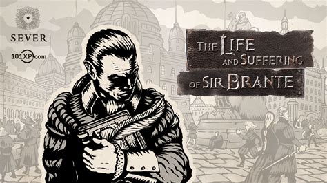 brante|The Life and Suffering of Sir Brante